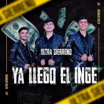 Ya Llego el Inge by Ultra Sierreno