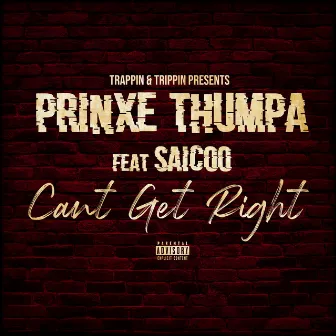 Can't Get Right (feat. Saicoo) by Prinxe Thumpa