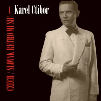 Czech/Slovak Retro Music / Karel Ctibor, Volume 1 by Karel Ctibor