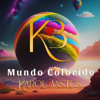 Mundo Colorido by Karol Bastos