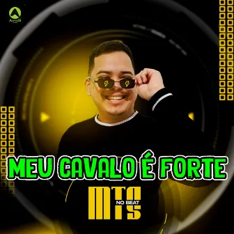 Meu Cavalo É Forte by Mts No Beat