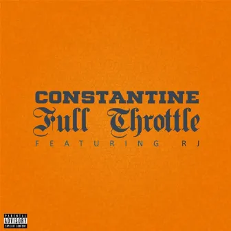 Full Throttle (feat. RJ) - Single by Constantine!