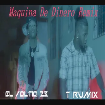 T Rumix (Maquina De Dinero remix) by T Rumix