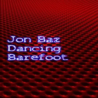 Dancing Barefoot by Jon Baz