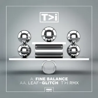 Fine Balance/Glitch (T>I Remix) by Leaf