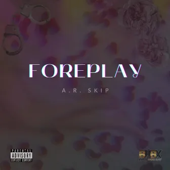 FOREPLAY by A.R. SKIP