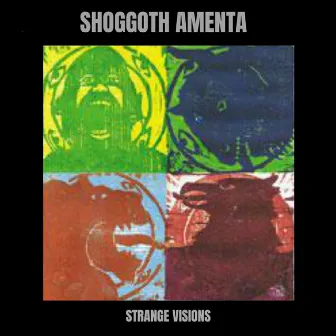 Strange Visions by Shoggoth Amenta