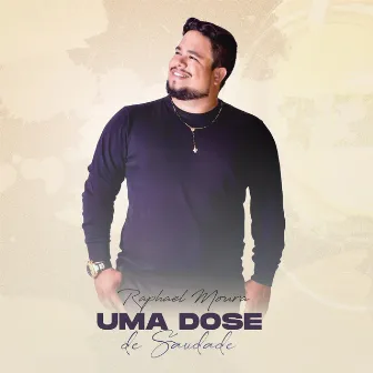 Uma Dose de Saudade by Raphael Moura