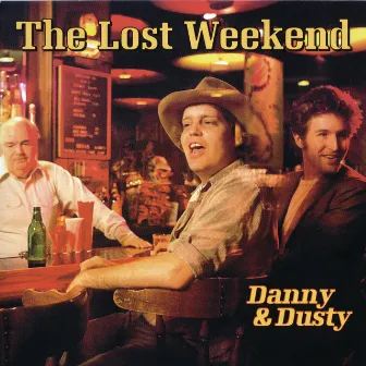 The Lost Weekend by Danny & Dusty