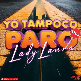 Yo Tampoco Paro by Lady Laura