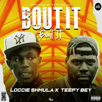 Bout It Bout It by Loccie Shmula