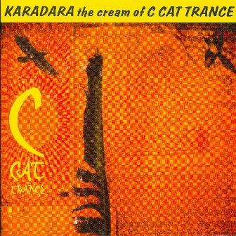 Karadara The Cream Of C Cat Trance by C Cat Trance