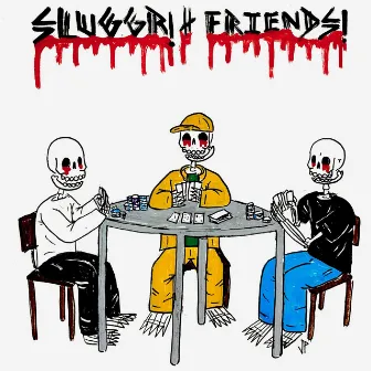 Sluggr! + Friends! by Sluggr!