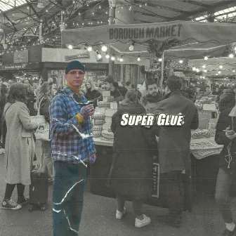 Super Glue by James Droll