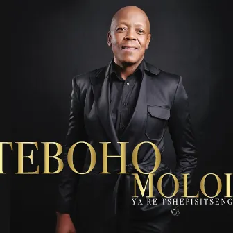 Ya Re Tshepisitseng by Teboho Moloi