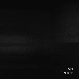 Gizeh EP by SLV