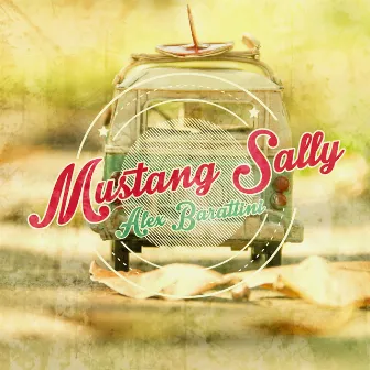 Mustang Sally by Alex Barattini