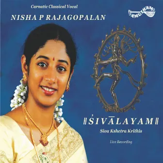 Sivalayam (Live) by Nisha P. Rajagopalan