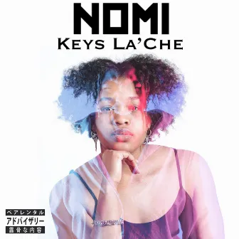 NoMi by Keys La'Che