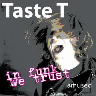 In Funk We Trust by Taste T