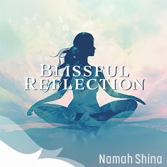 Blissful Reflection by Namah Shina