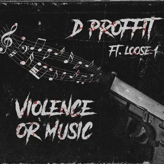 Violence Or Music by D Proffit