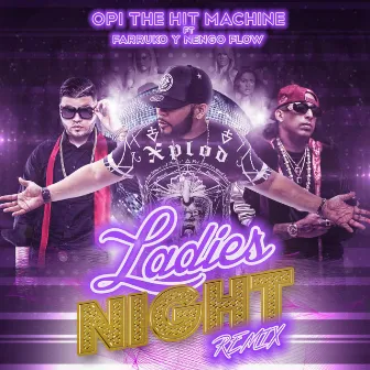 Ladies Night (Remix) [feat. Farruko & Nengo Flow] by Opi the Hit Machine