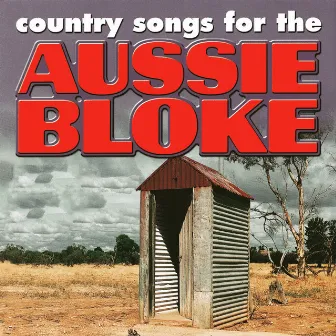 Country Songs For The Aussie Bloke by TMC Country Stars