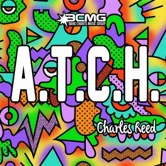 A.T.C.H by Charles Reed