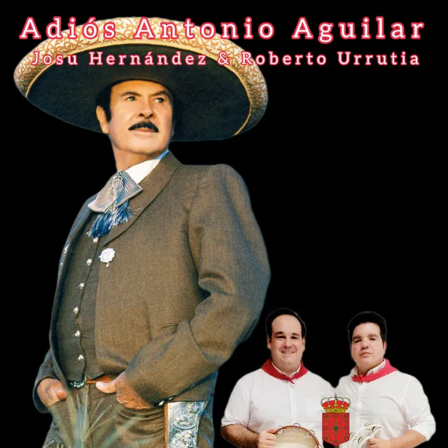 Adiós Antonio Aguilar