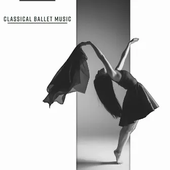 Classical Ballet Music by Ballet Dancing Queen