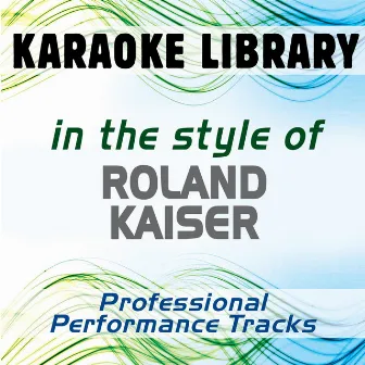 In the Style of Roland Kaiser (Karaoke - Professional Performance Tracks) by Karaoke Library