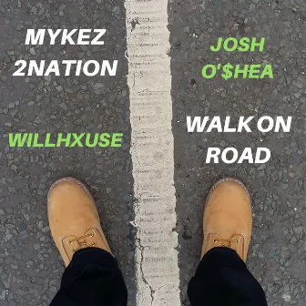 Walk on Road Anthem by Mykez 2nation