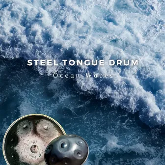 Steel Tongue Drum and Ocean Waves by Meditation Tongue Drum & Hung Drum