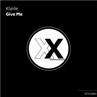 Give Me by Klaide