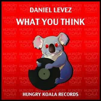 What You Think by Daniel Levez