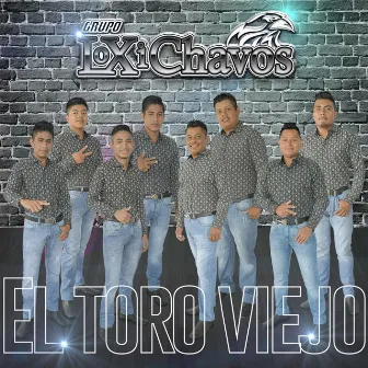 El Toro Viejo by Grupo Loxichavos