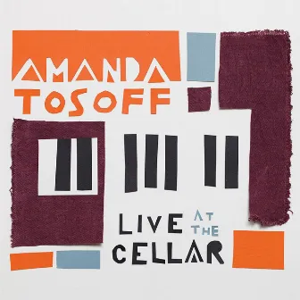 Live At the Cellar by Amanda Tosoff