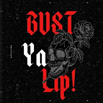 Bust ya Lip! by Apresión