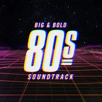 Big & Bold 80's Soundtrack by Richard Lacy