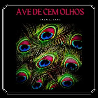 Ave de Cem Olhos by Gabriel Yang