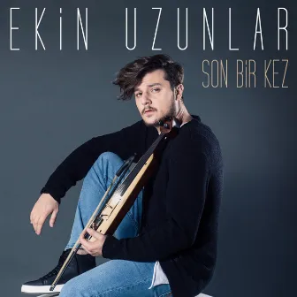 Son Bir Kez by Ekin Uzunlar