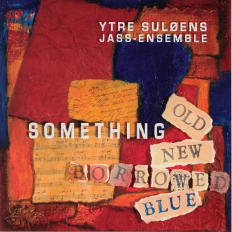 Something..Old, New, Borrowed, Blue by Ytre Suløens Jass-Ensemble