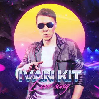 Love Song by Ivan KIT