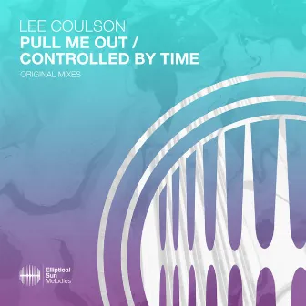 Pull Me Out / Controlled By Time by Lee Coulson