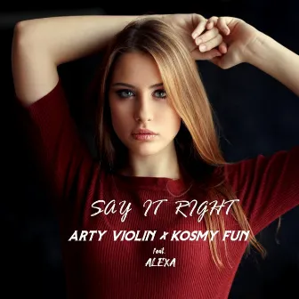 Say it right by Kosmy Fun