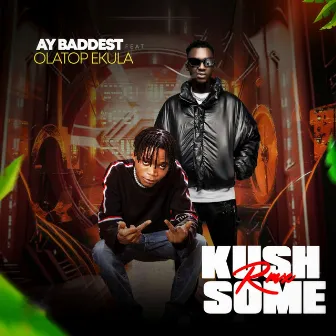 Kush Some Rmx by AY Baddest