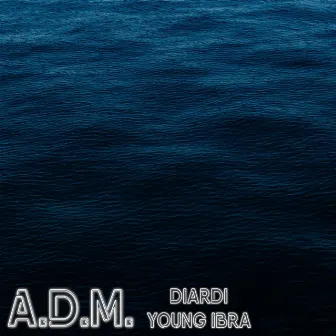 A.D.M. by Diardi