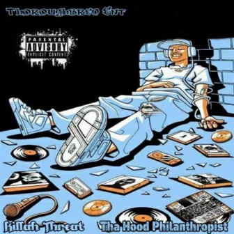 Tha Hood Philanthropist by Killah Threat