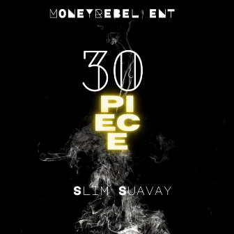 30 PIECE by Slim Suavay